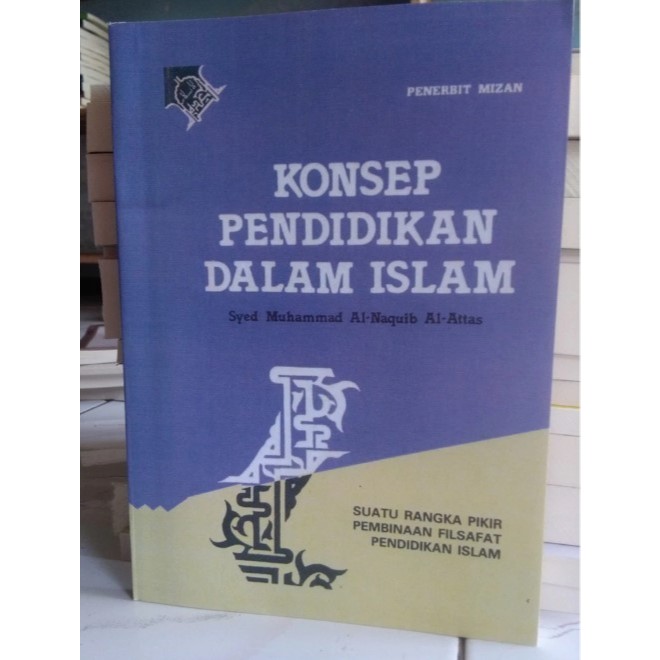 KONSEP PENDIDIKAN DALAM ISLAM - Syed Muhammad Al-Naquib Al- Attas
