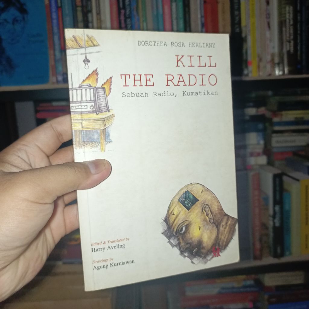 Kill the Radio - Sebuah Radio Kumatikan by Dorothea Rosa Herliany