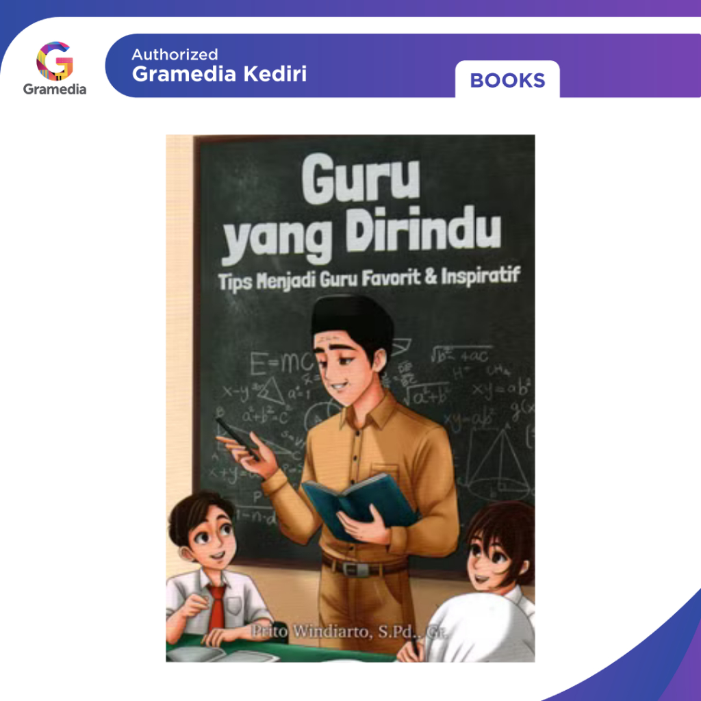 Gramedia Kediri - Guru yang Dirindukan : Tips Menjadi Guru Favorit & Inspiratif