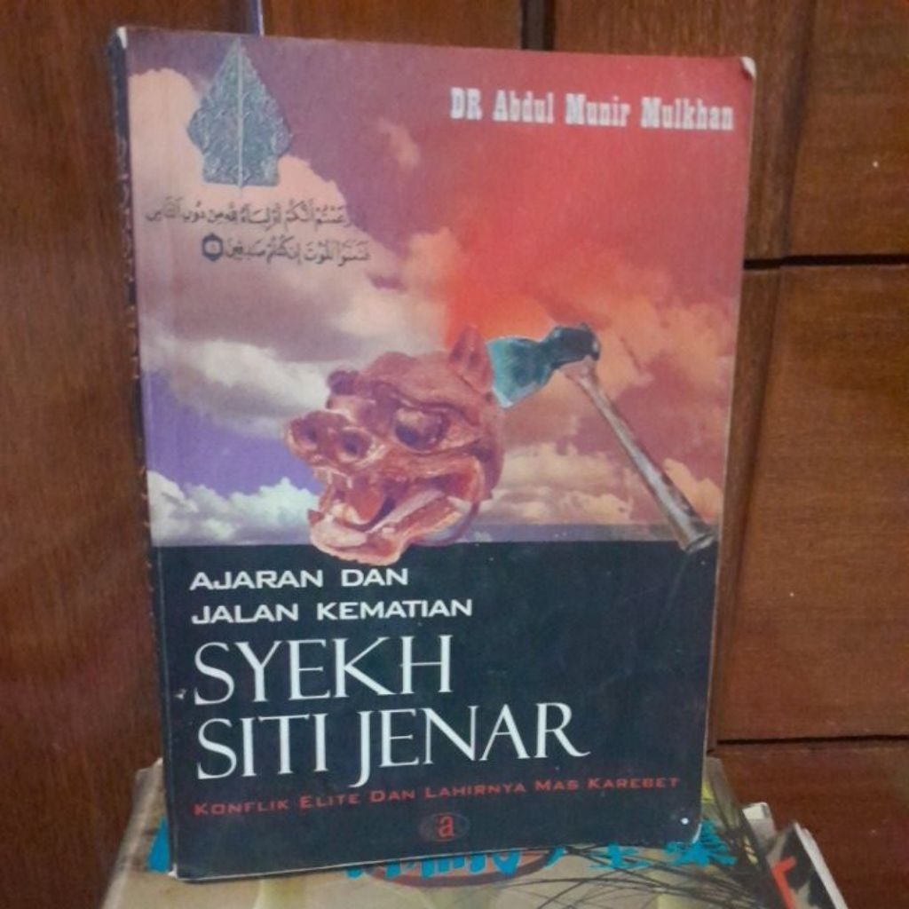 AJARAN DAN JALAN KEMATIAN SYEKH SITI JENAR(DR.ABDUL MUNIR MULKHAN)BUKU SECOND