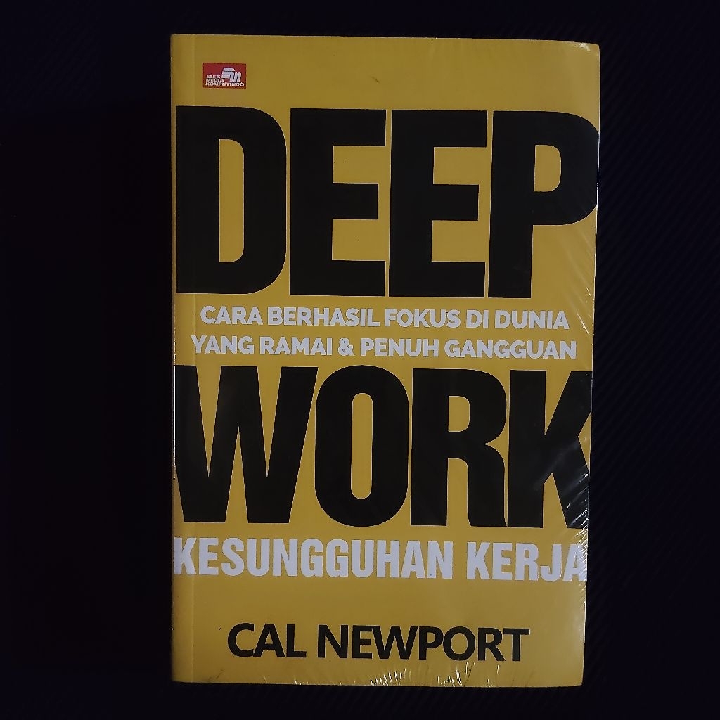 Buku Original • DeepWork - Cara Berhasil Fokus Di Dunia Yang Ramai & Penuh Gangguan / CAL NEWPORT