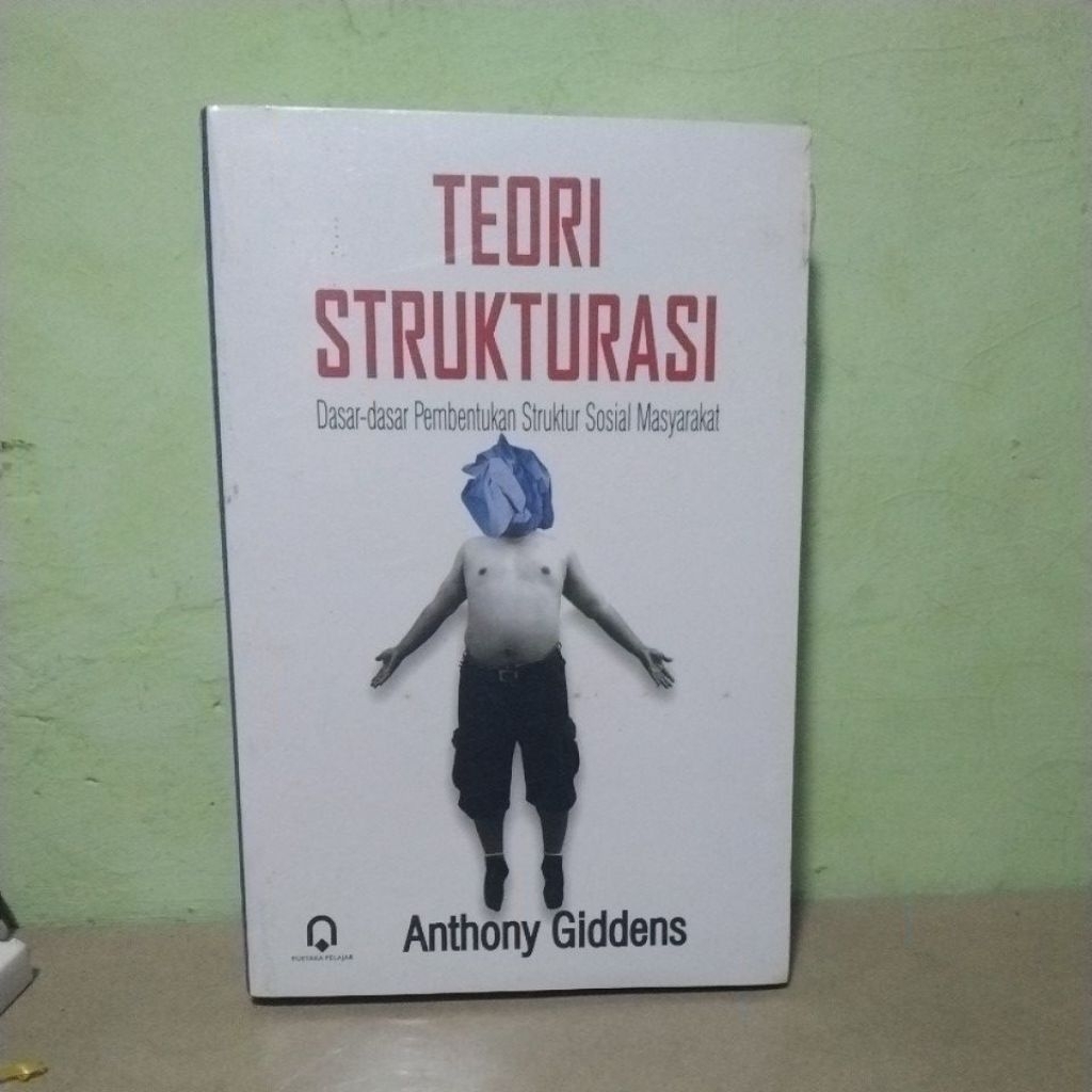 TEORI STRUKTURASII (ANTHONY GIDDENS)