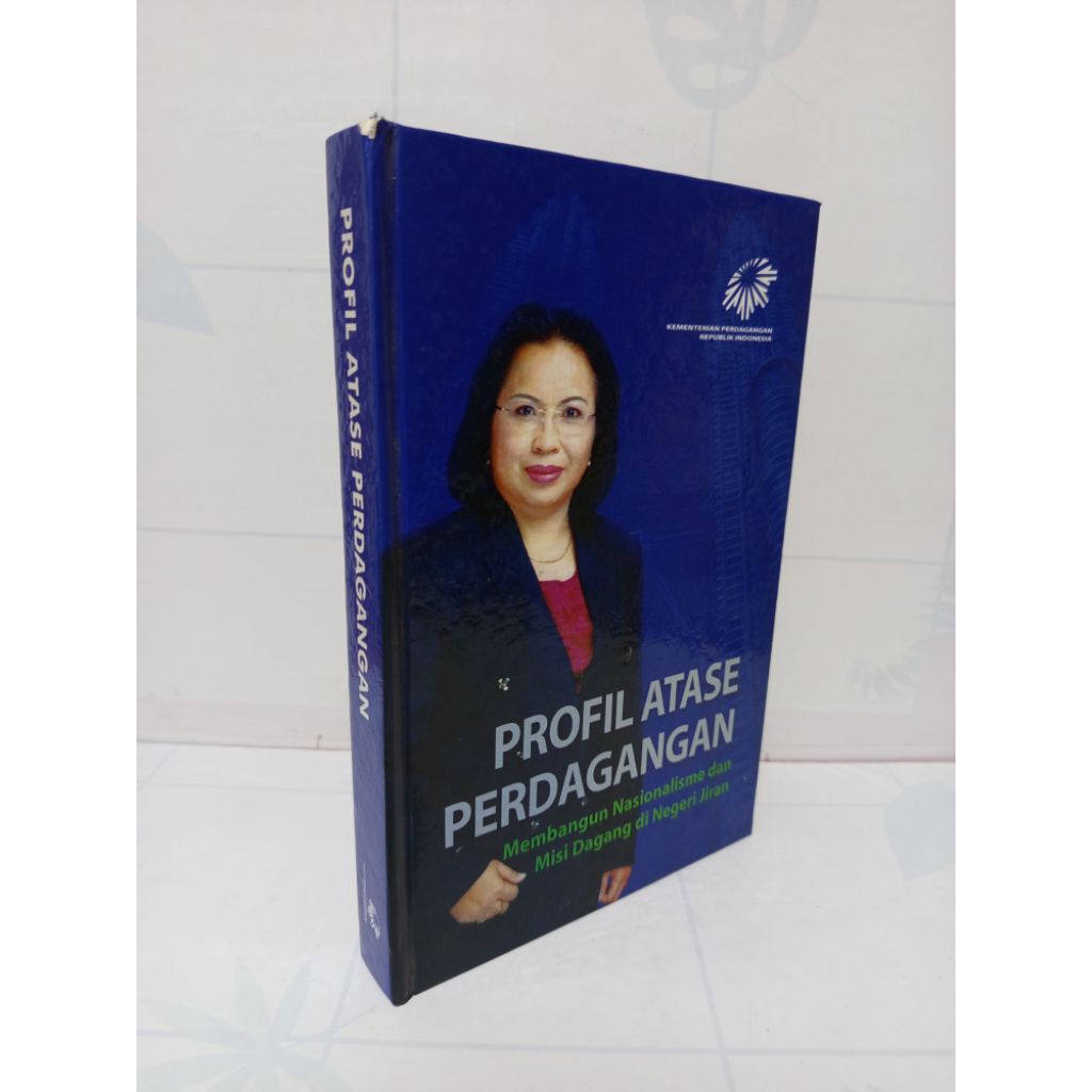 Profil Atase Perdagangan:Membangun Nasionalisme Dan Misi Dagang Di Negeri Jiran Original