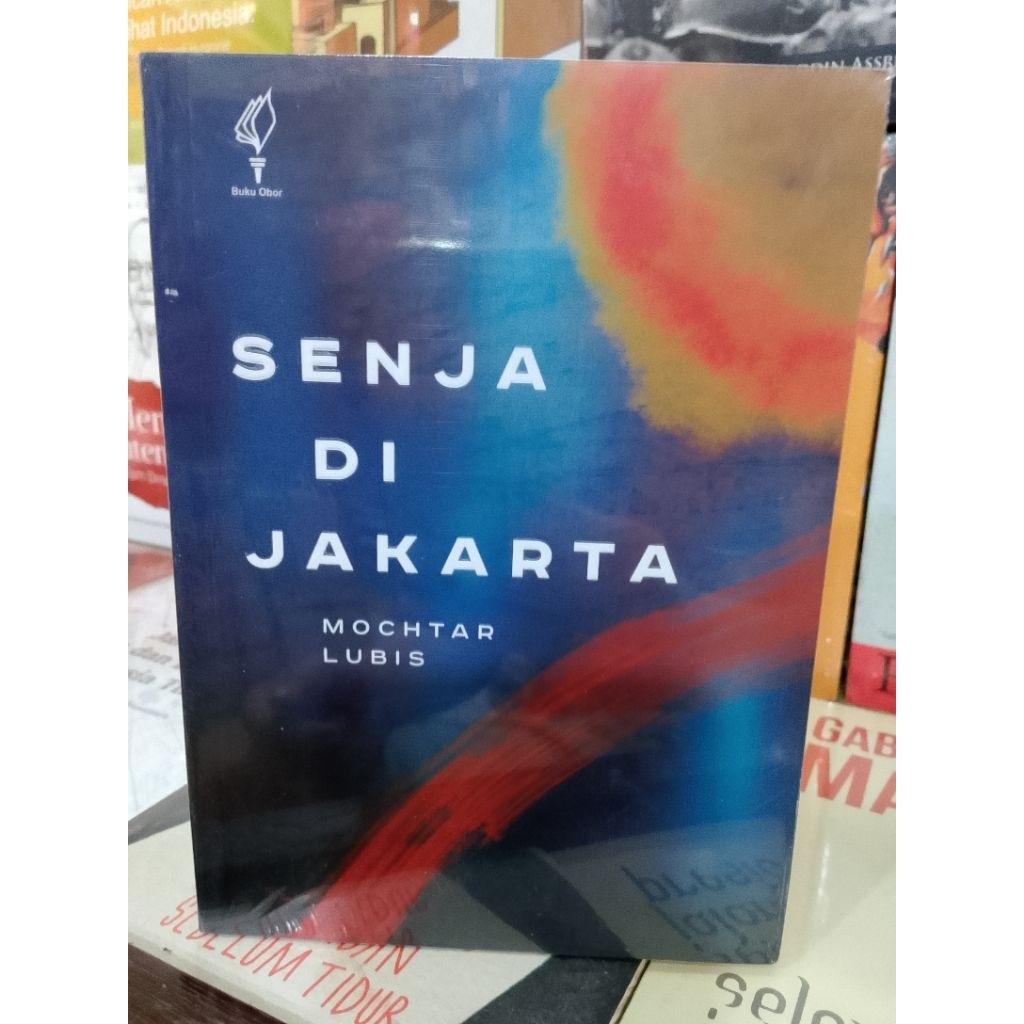 Novel Mochtar Lubis - SENJA DI JAKARTA