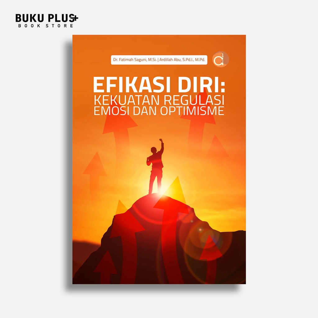 Buku Efikasi Diri: Kekuatan Regulasi Emosi dan Optimisme -  Fatimah Saguni