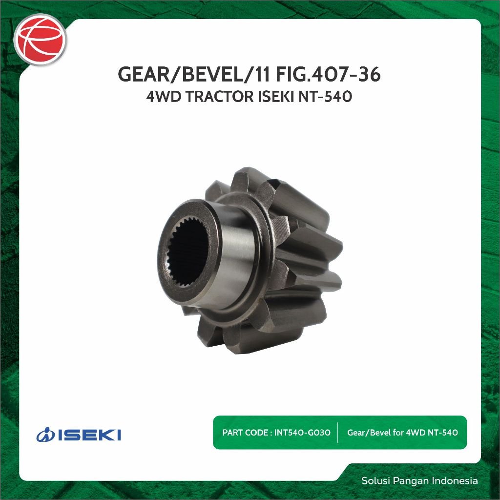 GEAR/BEVEL/11 FIG.407-36 / SPAREPART FOR ISEKI TRAKTOR NT540 / TRAKTOR 4 RODA / ISEKI TRAKTOR / ISEK