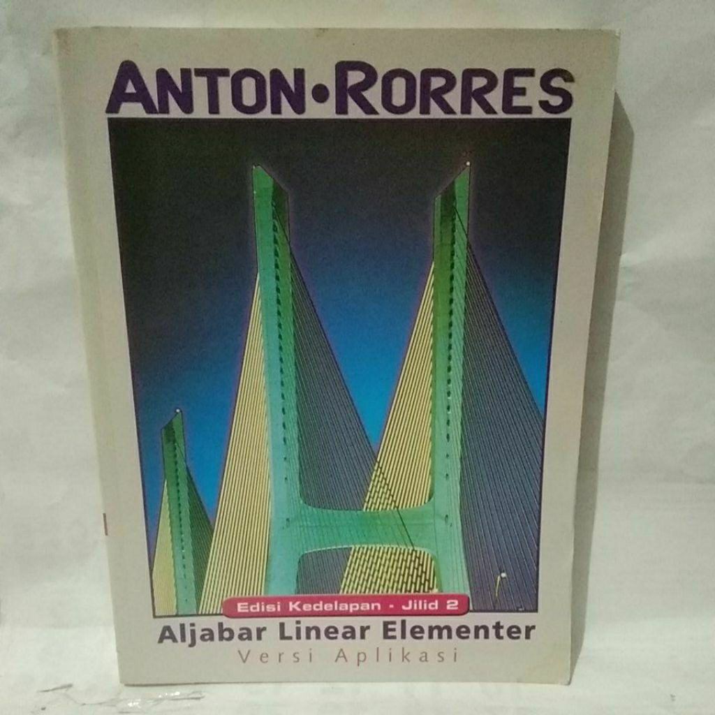 Aljabar linear elementri veri aplikasi edisi kedelapan jilid 2 oleh Anton Rorres