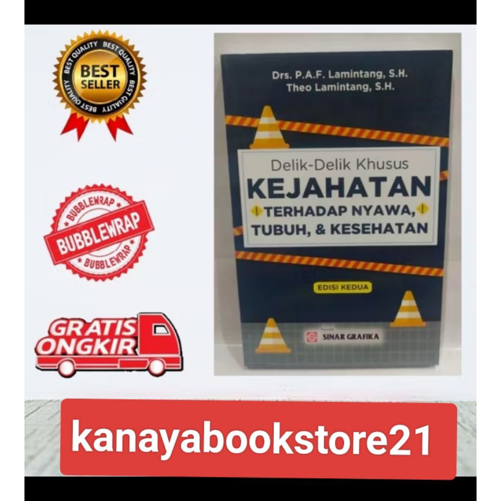 BUKU Delik Delik Khusus KEJAHATAN TERHADAP NYAWA, TUBUH, & KESEHATAN. Lamintang