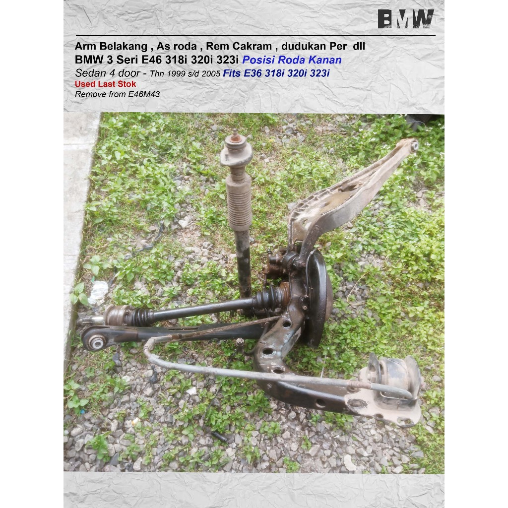 Arm Belakang komplit BMW E46 fits E36 , As roda , Rem Cakram , dudukan Per dll  318i 320i 323i Posis
