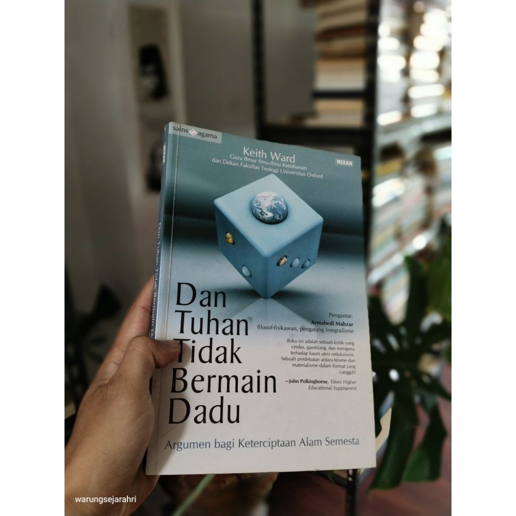 DAN TUHAN TIDAK BERMAIN DADU: Argumen bagi Keterciptaan Alam Semesta - Keith Ward