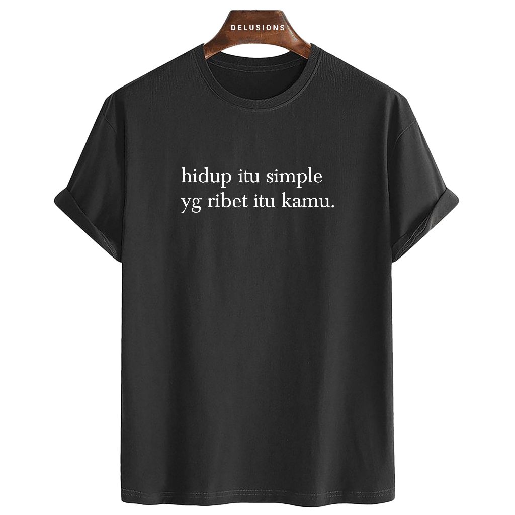 Kaos Distro Pria Hidup Itu Simple Baju Oblong Cowok Simpel Tshirt Keren