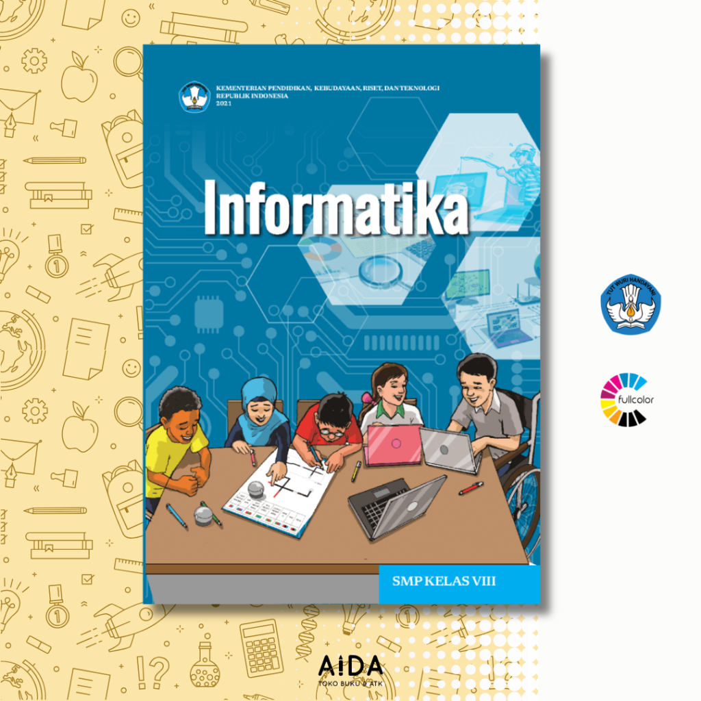 Buku Pendidikan Kurikulum Merdeka SMP Informatika Kelas 8 - Informatika Kelas 8 SMP - Buku Paket Inf