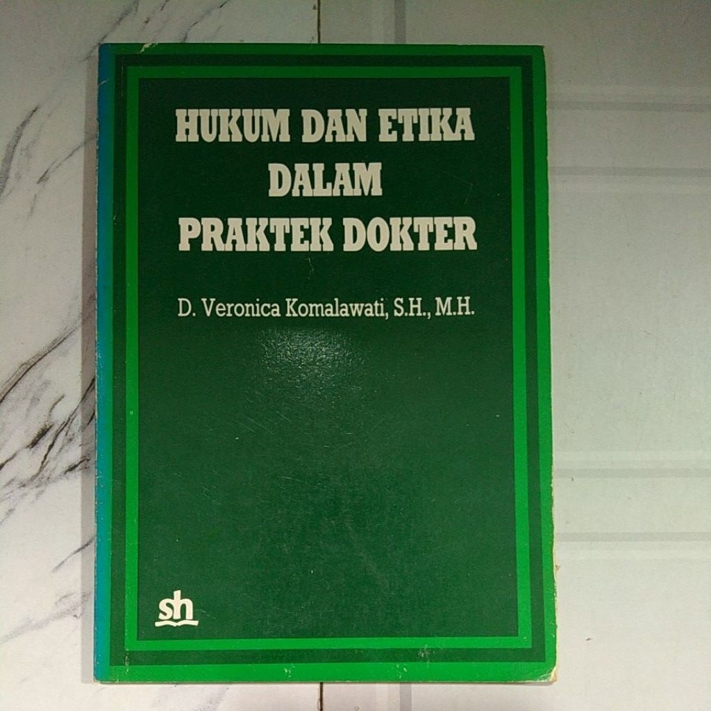 Buku Original HUKUM DAN ETIKA DALAM PRAKTEK DOKTER By D. Veronica Komalawati