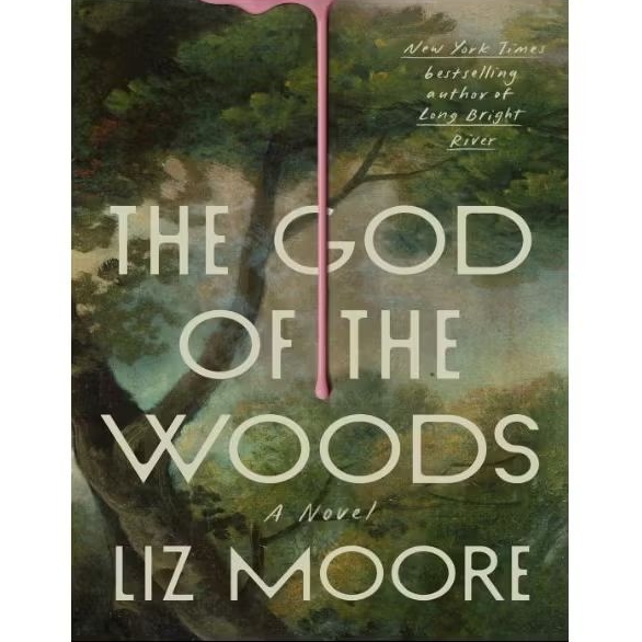 The God of The Woods A Novel - Liz Moore