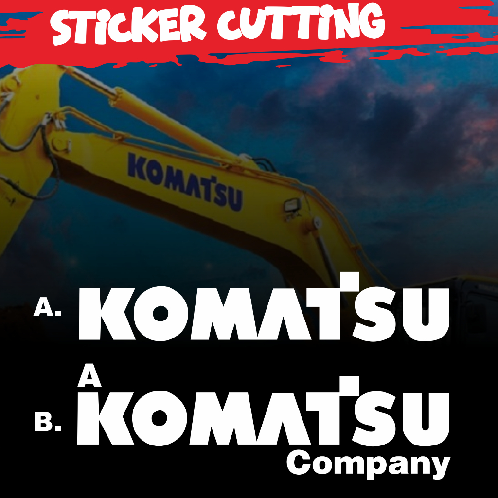 Stiker Komatsu Cutting / Stiker Alat-Alat Berat Komatsu Cutting Anti Air
