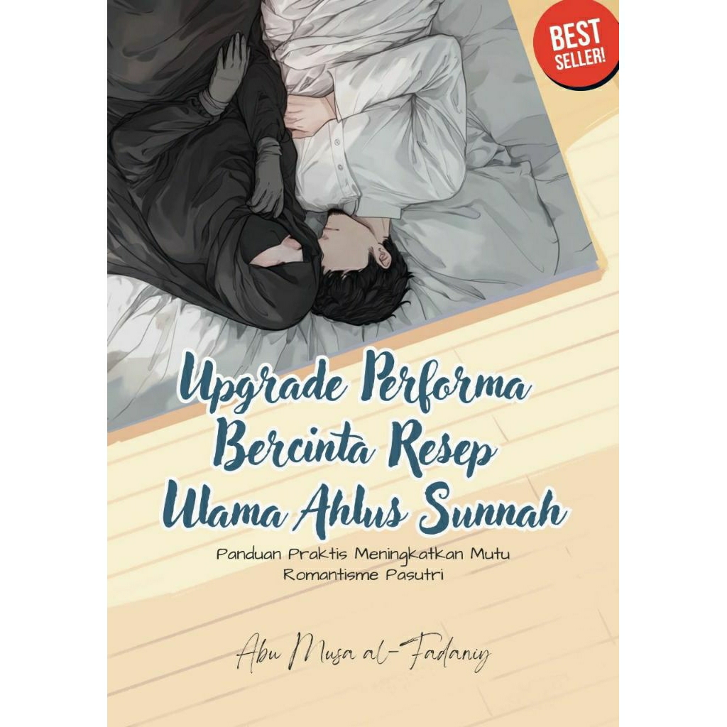 Buku Upgrade Performa Bercinta Resep Ulama Ahlus sunnah (Panduan Praktis Meningkatkan Mutu Romantism