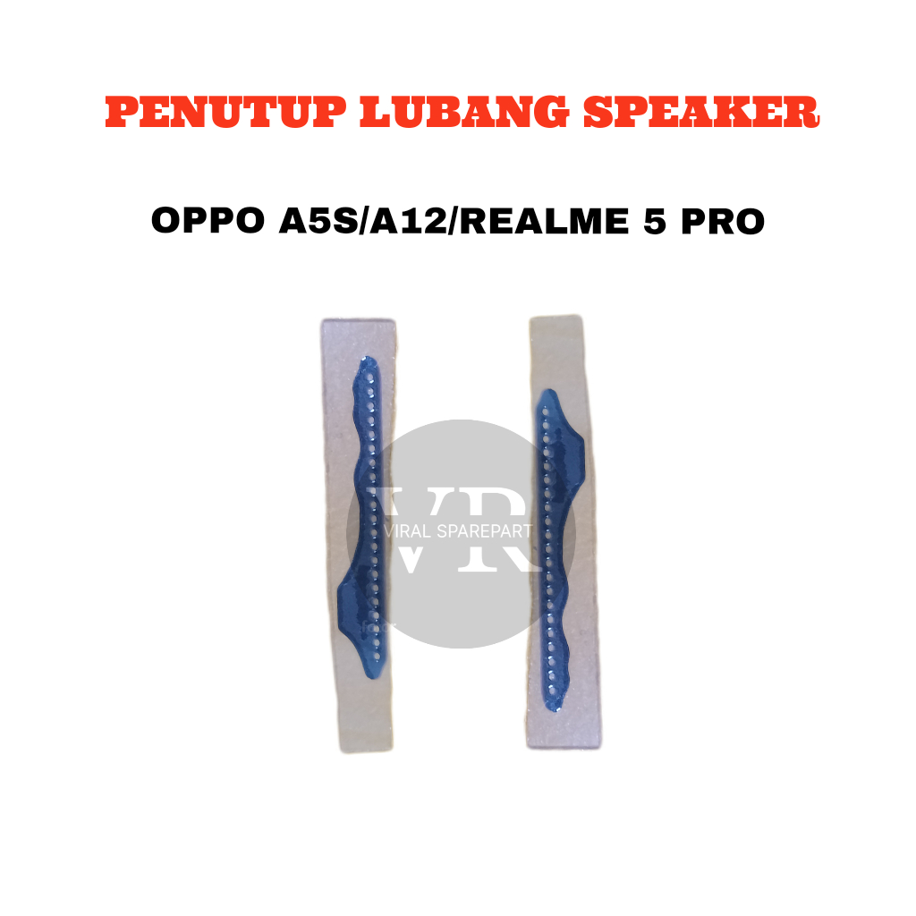 PENUTUP LUBANG SPEAKER OPPO A5S / A12 / 5 PRO