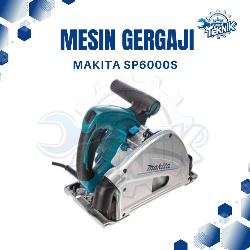 MAKITA SP6000 Mesin Gergaji plunge cut circular saw / SP 6000 mesin potong kayu