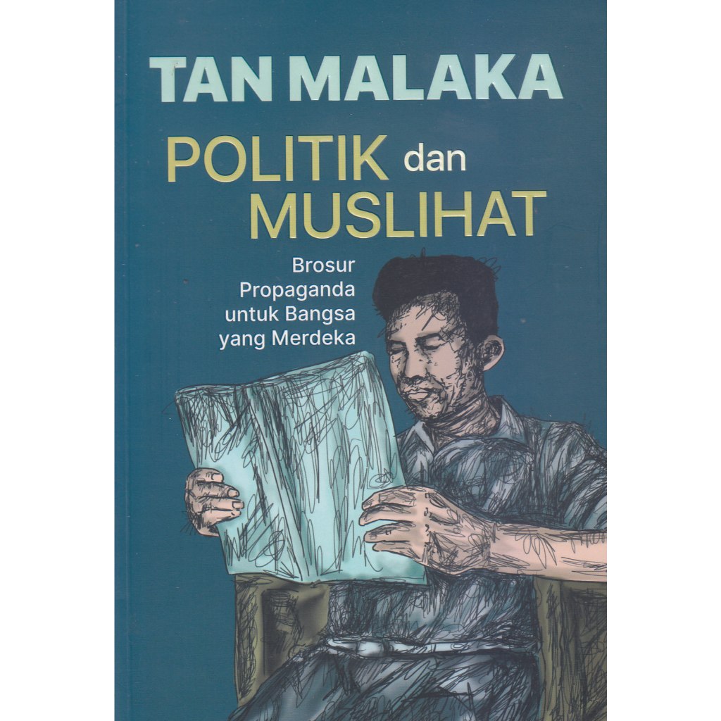 BUKU TAN MALAKA: POLITIK DAN MUSLIHAT - TAN MALAKA