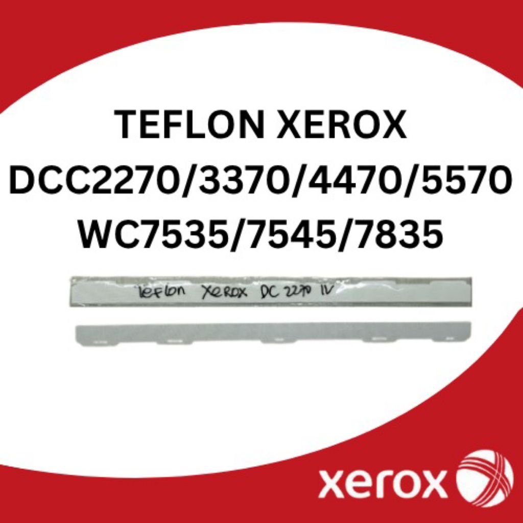 TEFLON XEROX DCC 2270,3370,4470,5570,7535,7545,7835