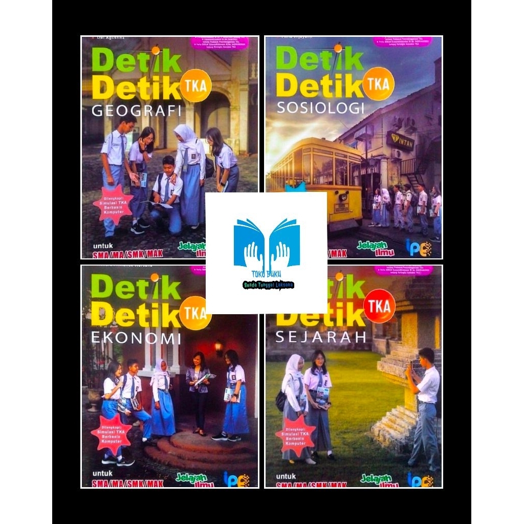 DETIK DETIK TKA SMA IPS / Detik-detik Sejarah, Sosiologi, Ekonomi, Geografi Sma/Smk/Ma Terbaru