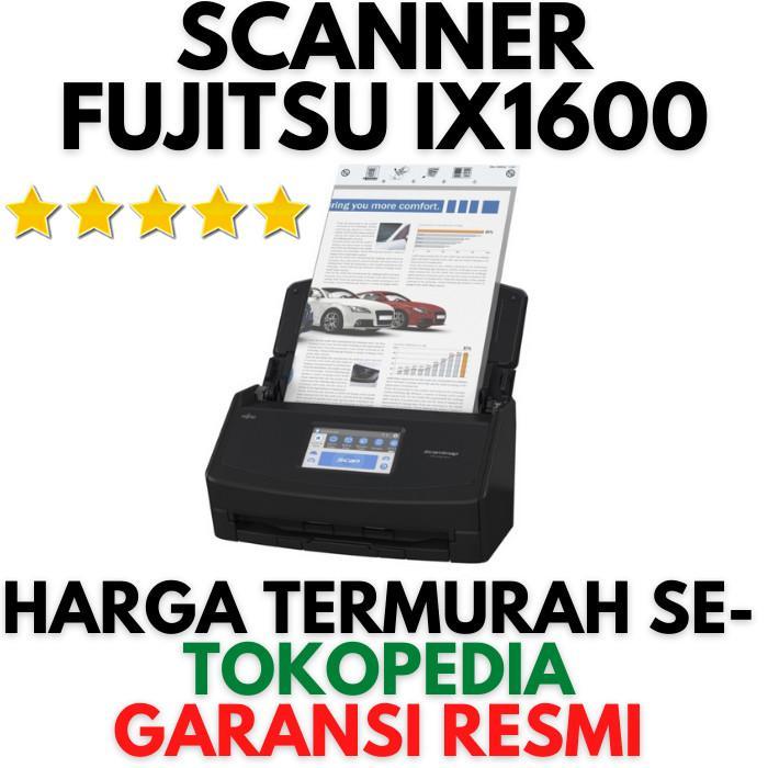 SCANNER FUJITSU IX1600 / IX-1600 / IX 1600 / READY STOCK ORIGINAL