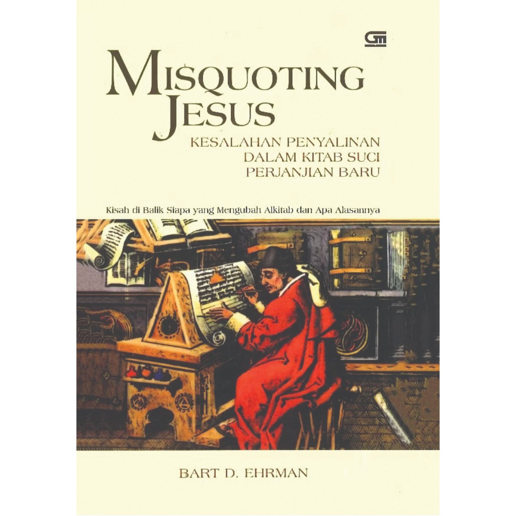 Buku Misquoting Jesus Kesalahan Penyalinan Dalam Kitab Perjanjian Baru