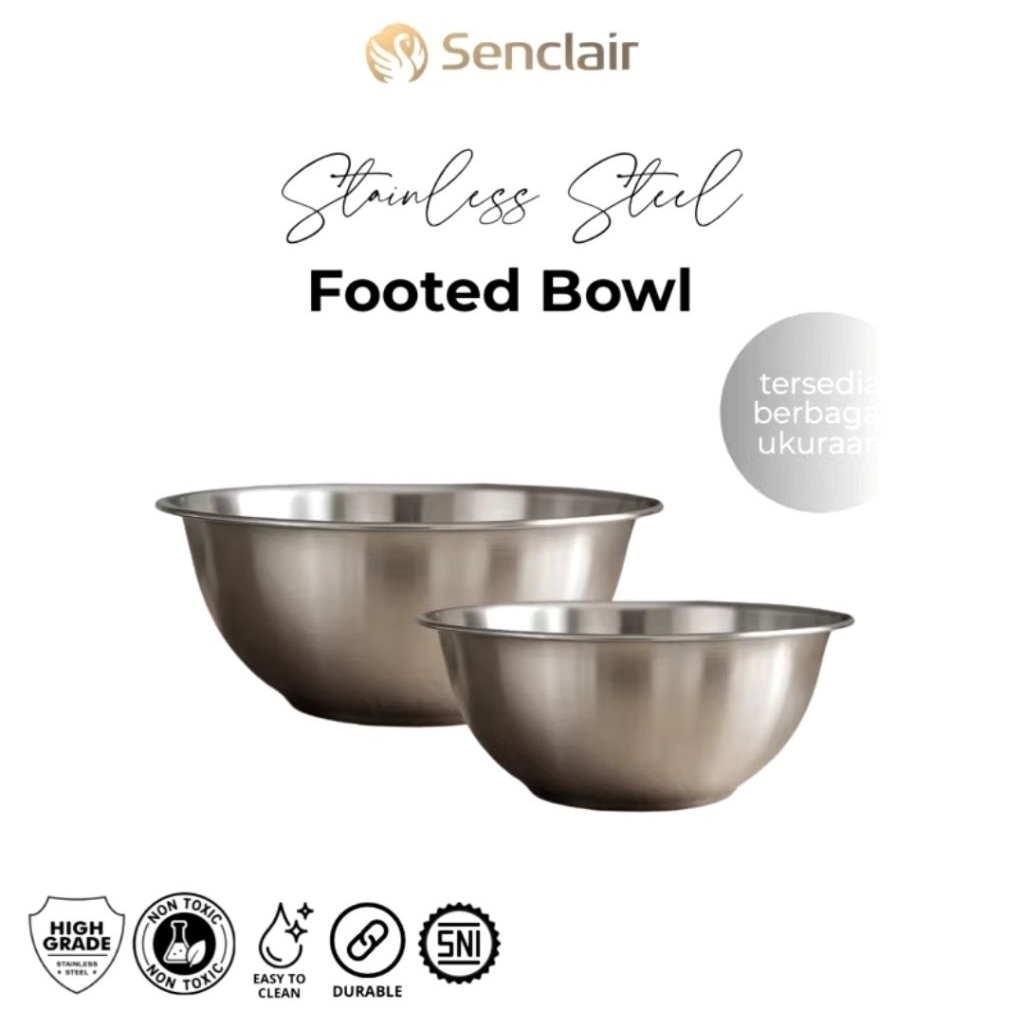 Senclair Mangkok Baskom Serbaguna Serbaguna Stainless Steel FOOTED BOWL anti karat tahan panas SNI