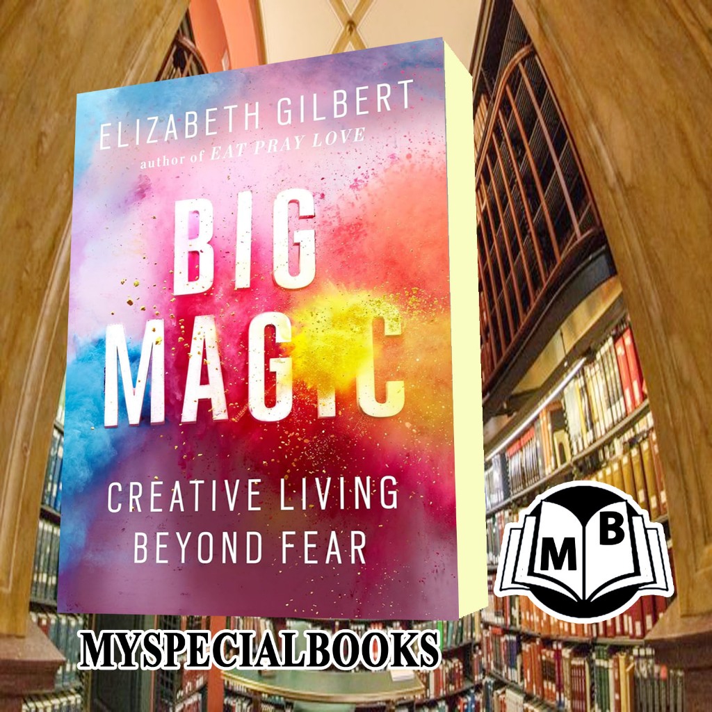 Big Magic - Elizabeth Gilbert