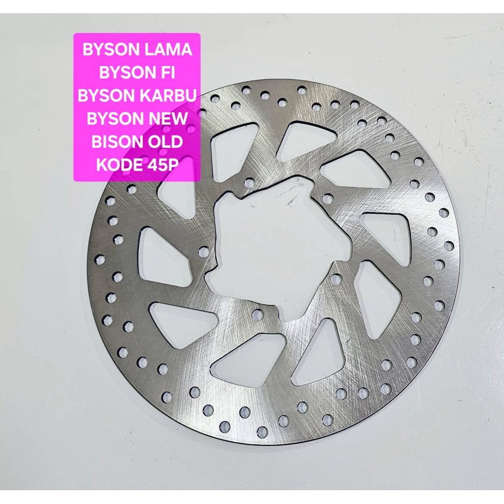PIRINGAN CAKRAM DEPAN BYSON LAMA BYSON FI BYSON KARBU BYSON NEW BISON OLD KODE 45P