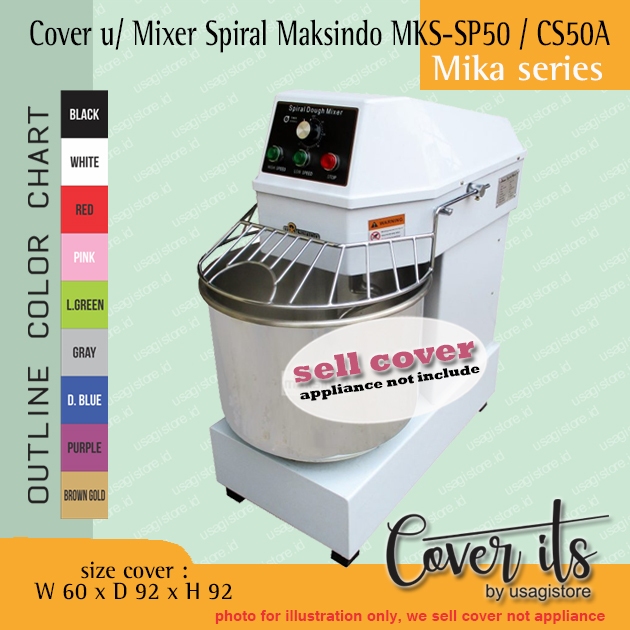 COVER UNTUK MIXER SPIRAL MAKSINDO CS50A / MKS-SP50