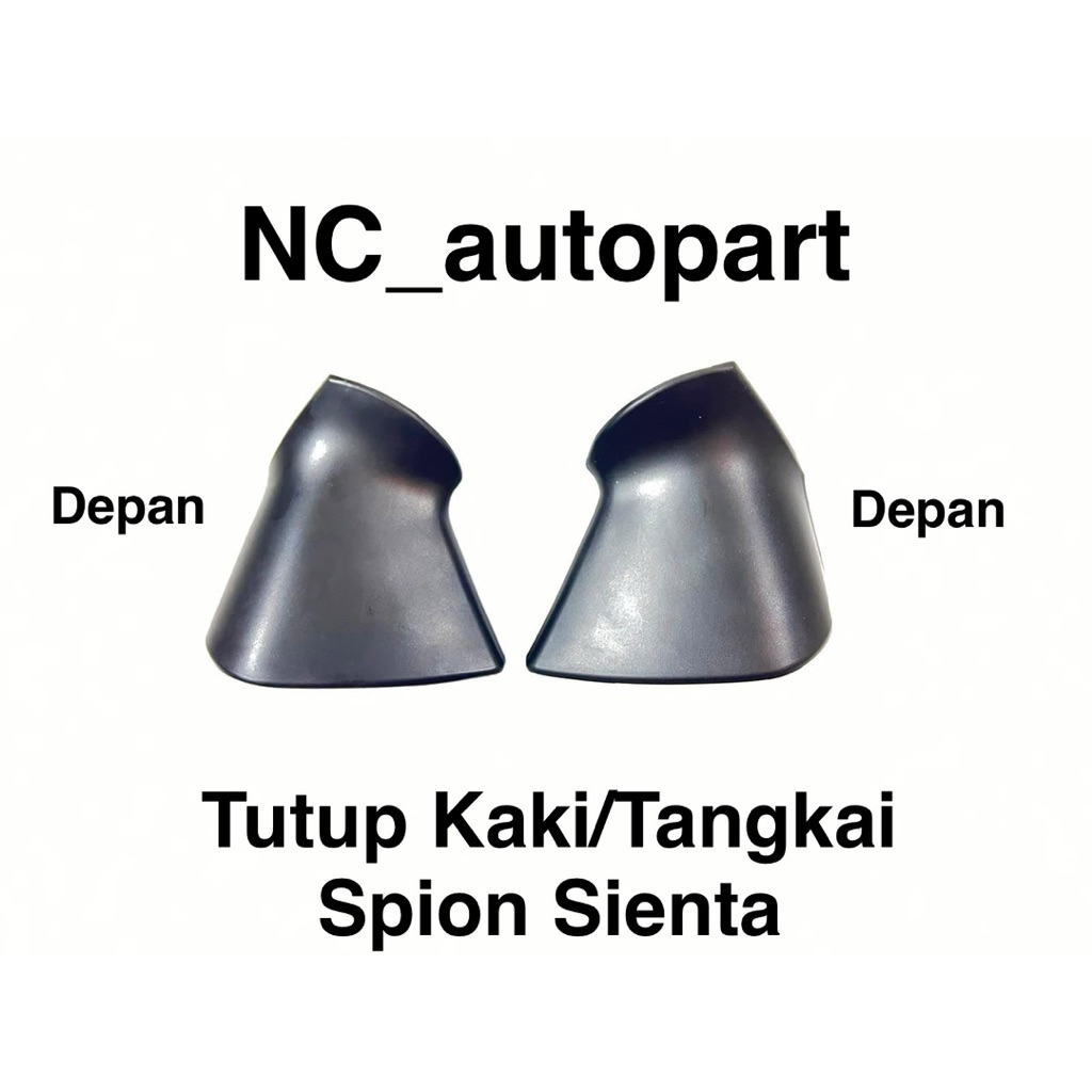 TUTUP KAKI SPION TOYOTA SIENTA TYPE (E,G,V,Q)