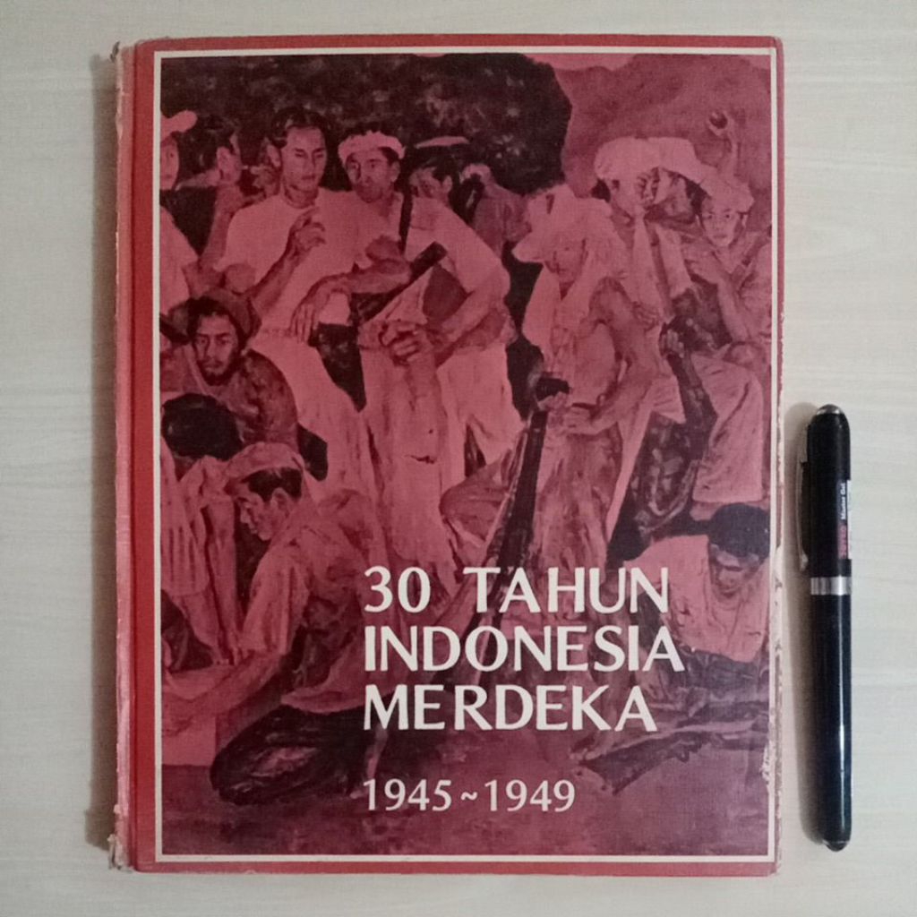 30 TAHUN INDONESIA MERDEKA 1945-1949 - PENERBIT PT TIRA PUSTAKA, JAKARTA - CET. 3 TH. 1980 - Buku La