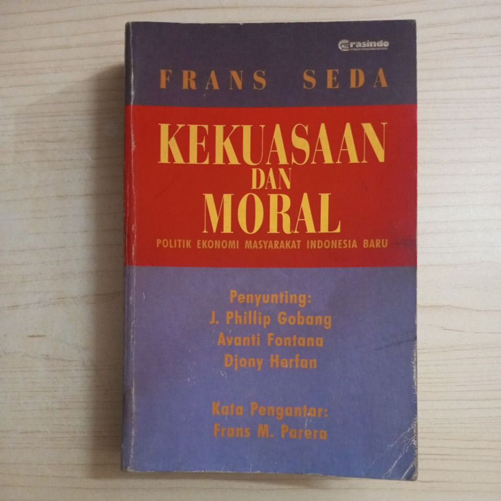 BUKU KEKUASAAN DAN MORAL POLITIK EKONOMI MASYARAKAT INDONESIA BARU OLEH FRANS SEDA