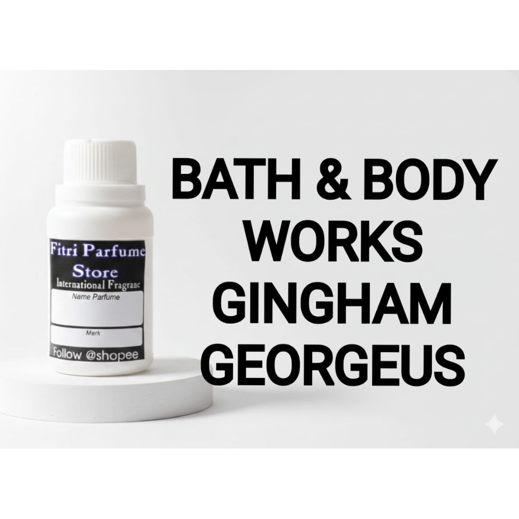 Bibit parfum BBW GINGHAM GORGEOUS 100ml