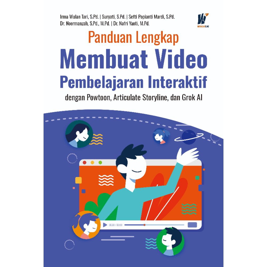 Panduan Lengkap Membuat Video Pembelajaran Interaktif dengan Powtoon, Atriculate Storyline, dan Grok