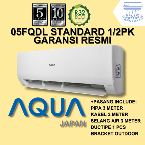 AC AQUA 1/2 PK 05FQDL STANDARD FREE PASANG + AKSESORIS GARANSI RESMI