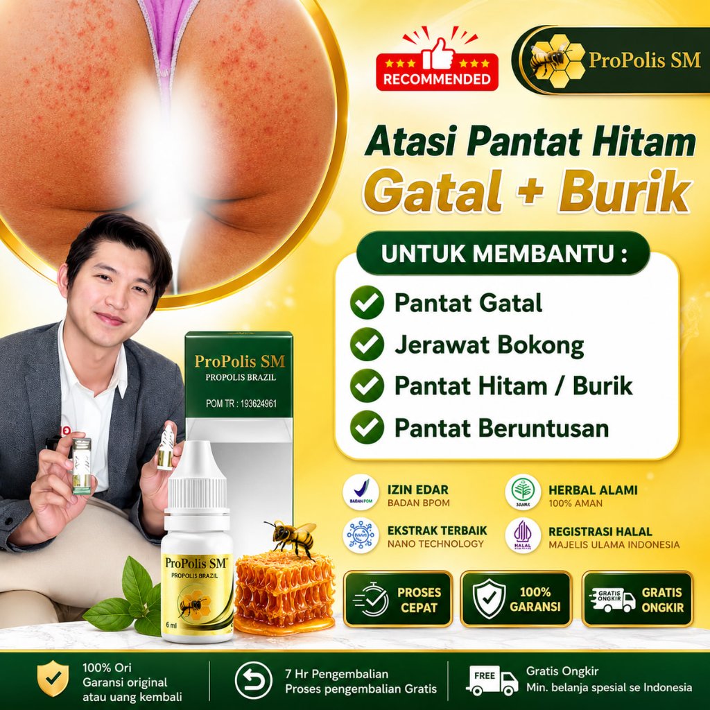 Propolis Sm Obat Oles Gatal Pantat Beruntusan, Pembersih Pantat Burik, Penghilang Pantat Gatal Brunt
