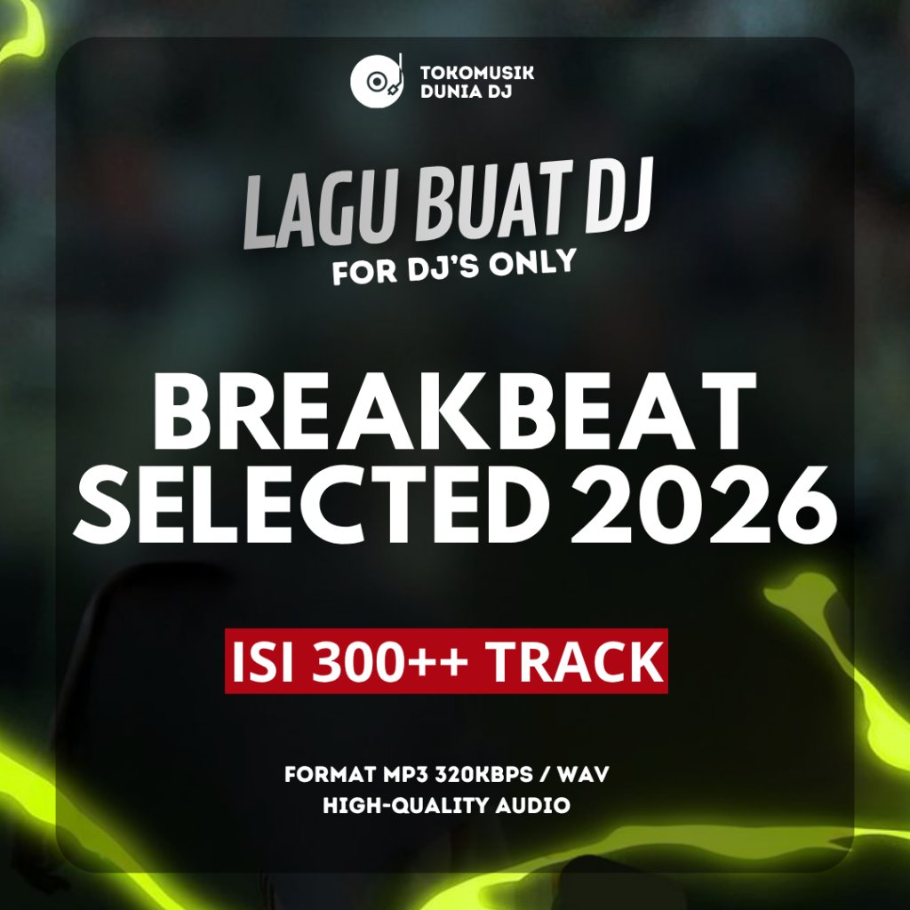 LAGU DJ - BREAKBEAT 2026 TERBARU ISI 300 LAGU LENGKAP MURAH