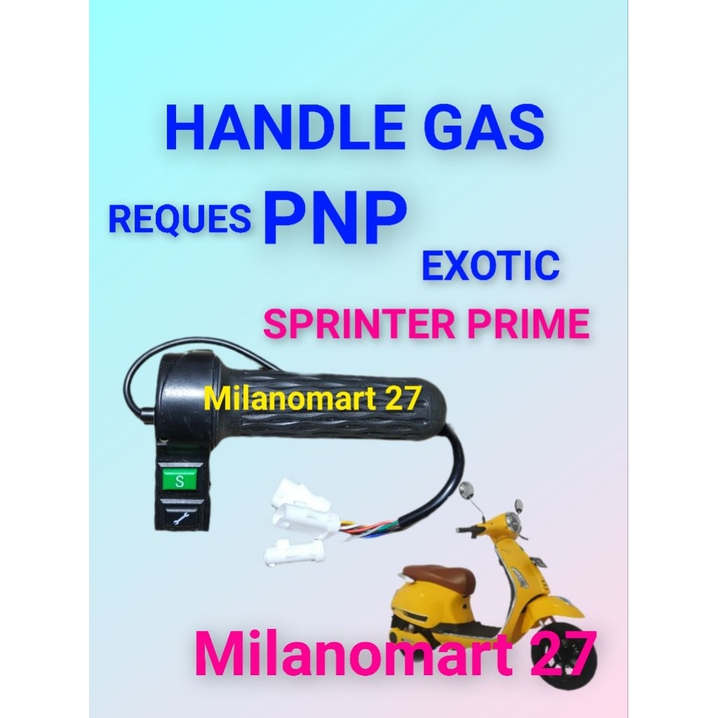 handle gas reques pnp exotic sprinter prime throttle gas motor listrik  exotic sprinter prime