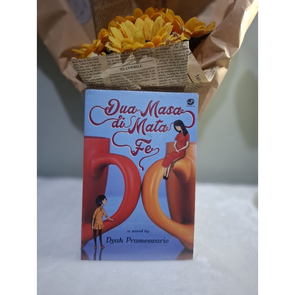 Novel Baru Original Dua Masa Di Mata Fe by Dyah Prameswarie