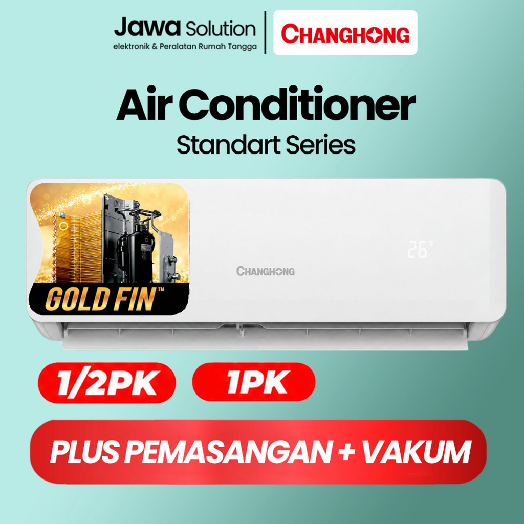 CHANGHONG Ac Split 1/2 Pk & 1PK  CSC- 05NVB4C & CSC- 09NVB4C +Pasang Gold Fin Teknologi