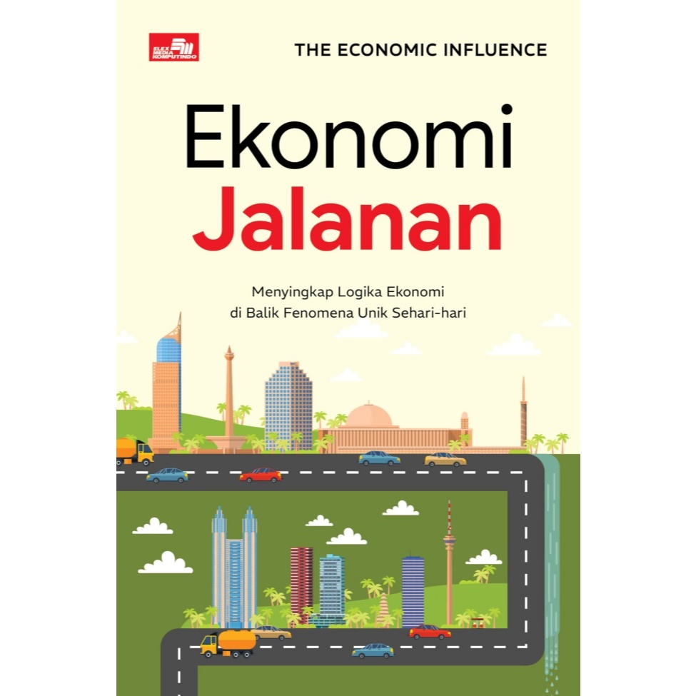 Gramedia Ciputra Jakarta - Ekonomi Jalanan: Menyingkap Logika Ekonomi di Balik Fenomena Unik Sehari-