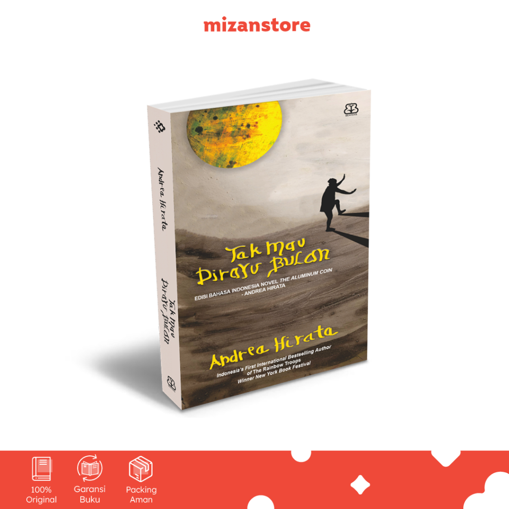 Novel Tak Mau Dirayu Bulan  - Andrea Hirata - Mizan