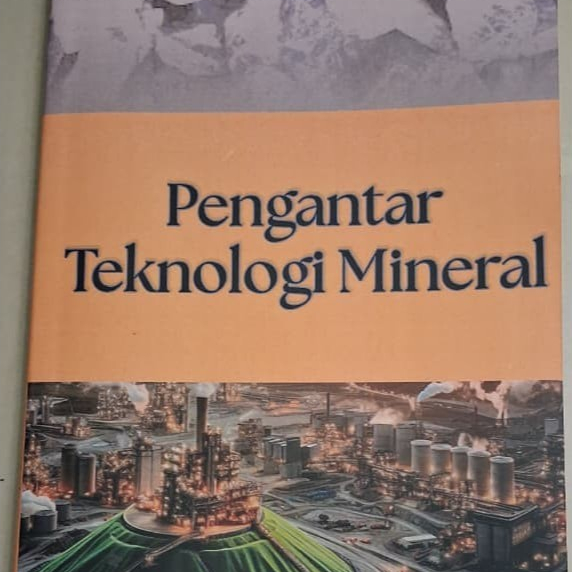 Buku Pengantar Teknologi Mineral Original Penerbit Adab - Fachruzzaki, S.Si., M.T. Marlina K, S.T., 