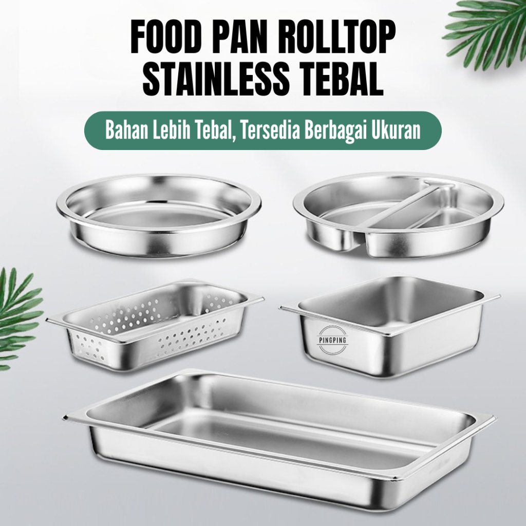 Food Pan Rolltop Stainless Steel Tebal Wadah Makanan Buffet Chafing Dish Prasmanan Catering Hotel Re