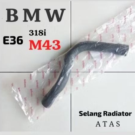 Selang Radiator Atas BMW 318i E36 M43