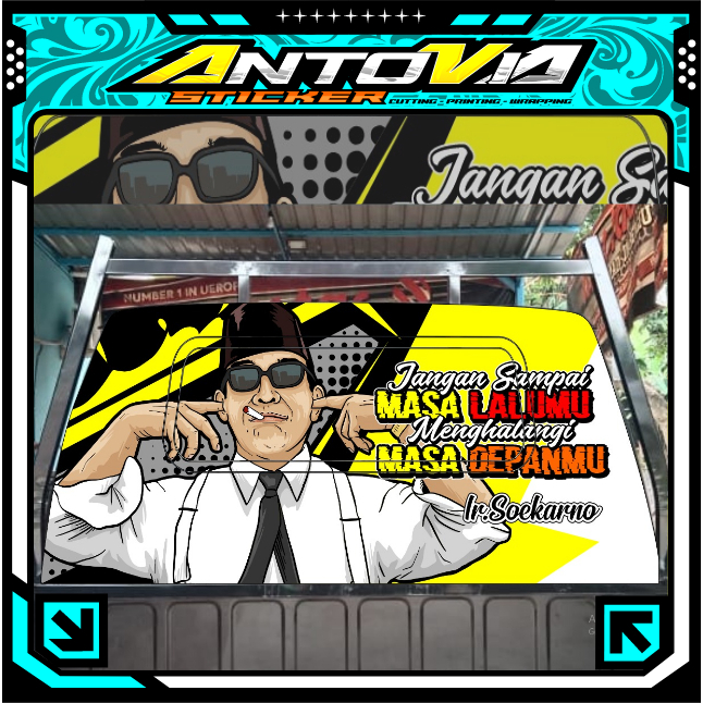 STIKER VINYL - VARIASI KABIN BELAKANG KEPALA PICK UP L300 - GAMBAR SOEKARNO JANGAN SAMPAI MASA LALUM