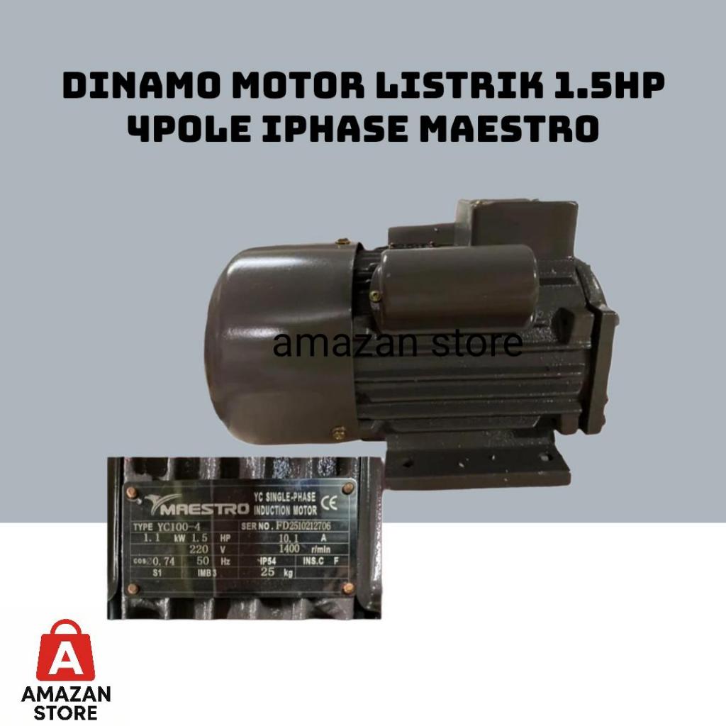 Dinamo Motor Penggerak Listrik 1,5HP 4P 1Phase 1500Rpm / Elektromotor Maestro 1,5HP 2P 4P2800Rpm 1 P
