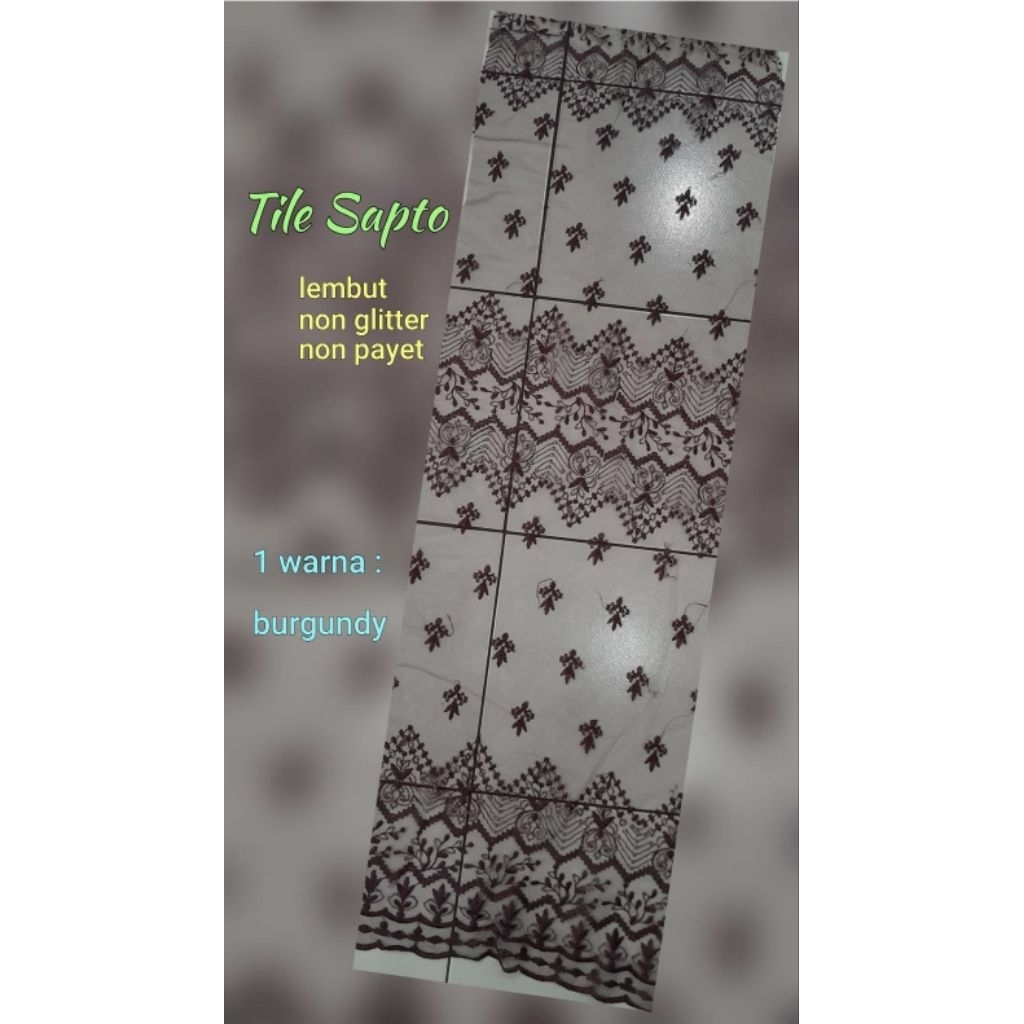 Tile Sapto - tile halus - tile non gliter - soft lite - tile sapto - tile kebaya - tile brukat